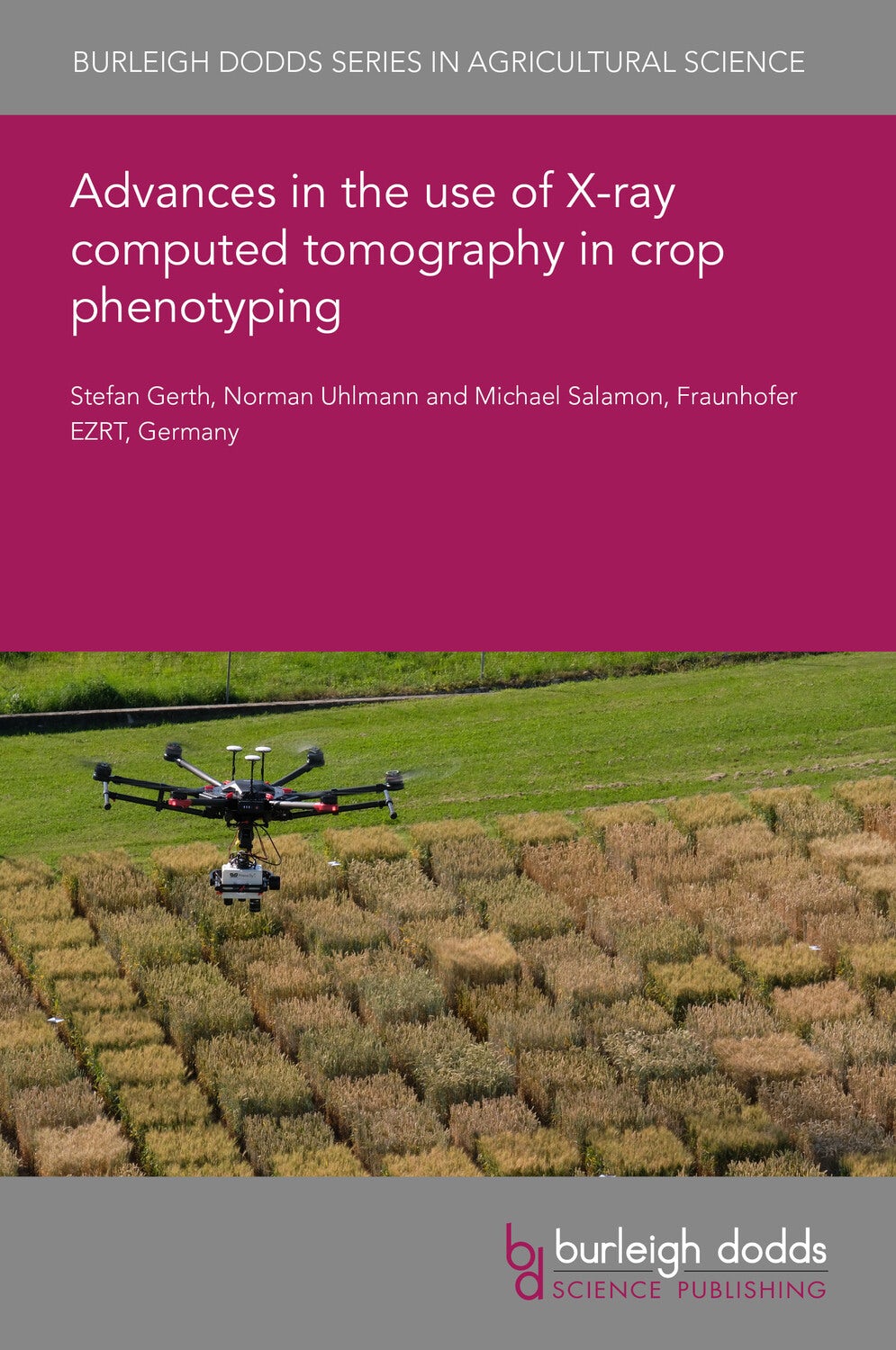Book cover image for Advances in the use of X-ray computed tomography in crop phenotyping ISBN: 9781801465274